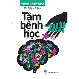 Tâm Bệnh Học (Y Học Sức Khỏe, NXB Trẻ) - Tam Tam