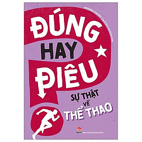 Đúng Hay Điêu - Sự Thật Về Thể Thao