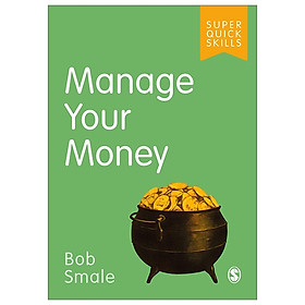 [Download Sách] Manage Your Money (Super Quick Skills)