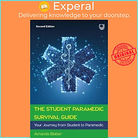 Sách - The Student Paramedic Survival Guide: Your Journey from Student to Param by Amanda Blaber (UK edition, paperback)