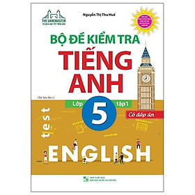 Bộ đề kiểm tra tiếng anh lớp 5 - tập 1