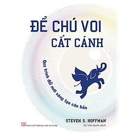 [Download Sách] Để Chú Voi Cất Cánh - Quy Trình Đổi Mới Sáng Tạo Căn Bản