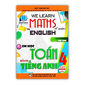 Sách - We Learn Maths In English - Em Học Toán Bằng Tiếng Anh 4 (Dùng Chung Cho Các Bộ SGK Hiện Hành) (HA)