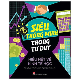 Siêu Thông Minh Trong Tư Duy - Hiểu Hết Về Kinh Tế Học - Kim Seung-Min