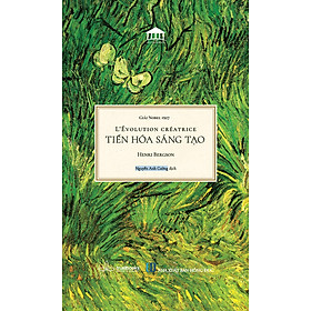 (Bìa Cứng) TIẾN HÓA SÁNG TẠO - Henri Bergson - Nguyễn Anh Cường dịch