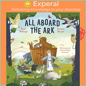 Sách - All Aboard the Ark - Which Animals will Make it onto Noah's Floating  by Srimalie Bassani (UK edition, hardcover)