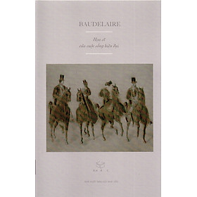 Baudelaire - Họa sĩ của cuộc sống hiện tại - Đông Tây