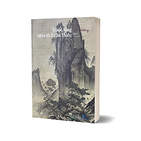 Cuộc sống nhìn từ ô cửa Thiền - Tập 2