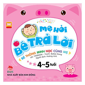 Ảnh bìa Mẹ Hỏi Bé Trả Lời 4-5 Tuổi (Tái Bản)