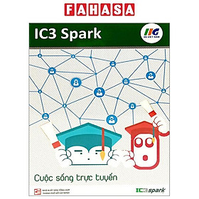 Hình ảnh sách IC3 Spark - Cuộc Sống Trực Tuyến (Tái Bản 2023)