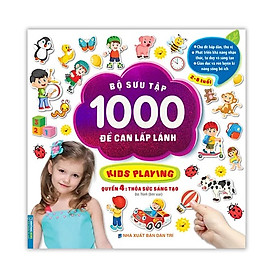 Sách - Bộ sưu tập 1000 đề can lấp lánh (2-8 tuổi) - QUYỂN 4 : thỏa sức sáng tạo (TẶNG 4 TRANG STICKER)