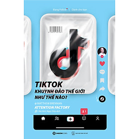 TikTok Khuynh Đảo Thế Giới Như Thế Nào? - SGB