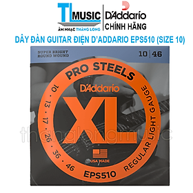 D'Addario EPS510, 10-46 - Dây đàn guitar điện D'Addario EPS510 ProSteels Electric Guitar Strings, Regular Light , Size 10 - Hàng chính hãng