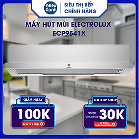 Máy Hút Mùi Electrolux ECP9541X - Hàng Chính Hãng