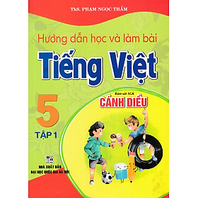 Hướng Dẫn Học Và Làm Bài Tiếng Việt 5 (Bám Sát SGK Cánh Diều) - HA