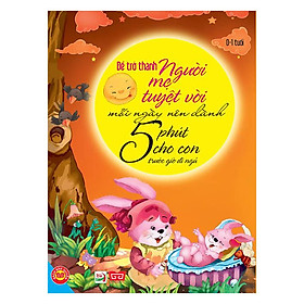 Để Trở Thành Người Mẹ Tuyệt Vời - Mỗi Ngày Nên Dành 5 Phút Cho Con Trước Giờ Đi Ngủ (0-1 Tuổi)
