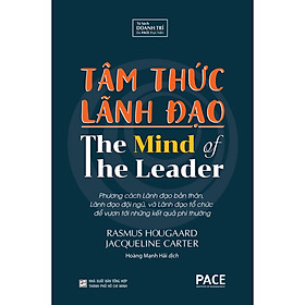 Sách PACE Books - Tâm thức lãnh đạo (The Mind Of The Leader) - Rasmus Hougaard, Jacqueline Carter