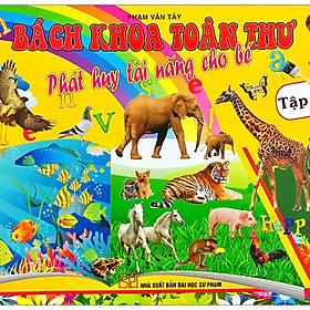 Bách Khoa Toàn Thư - Phát Huy Tài Năng Cho Bé - Tập 1