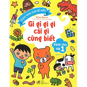 Gi Gỉ Gì Gi Cái Gì Cũng Biết - Dành Cho Lớp 1