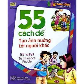 [Download Sách] Sách: 55 Cách ĐỂ Tạo ảnh Hưởng Tới Người Khác - TSTN