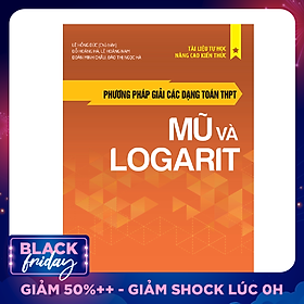 Giải Các Dạng Toán THPT: Mũ Và Logarit