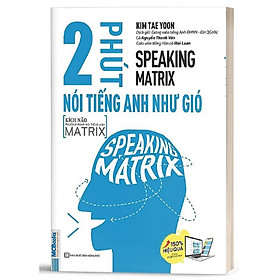 Sách - Speaking Matrix - 2 Phút Nói Tiếng Anh Như Gió - Kèm App Online - MC