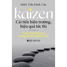 Kaizen – Cải Tiến Hiện Trường, Hiệu Quả Tức Thì