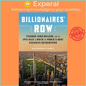 Sách - Billionaires' Row - Tycoons, High Rollers, and the Epic Race to Build by Katherine Clarke (UK edition, hardcover)