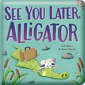 Sách Story Time - Padded Board Book - See You Later, Alligator