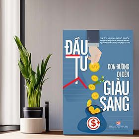 Hình ảnh ĐẦU TƯ - CON ĐƯỜNG ĐI ĐẾN GIÀU SANG