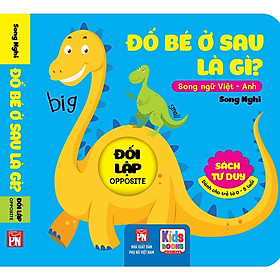 Sách - Đố Bé Ở Sau Là Gì - Song Ngữ Anh Việt - Đối Lập - Opposite (các trang đều là Bìa Cứng chống nước)