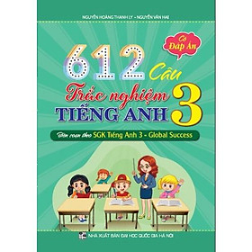 Sách - 612 câu trắc nghiệm tiếng anh 3 - có đáp án (biên soạn theo sgk tiếng anh 3 - global success )