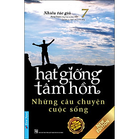 Sách Hạt Giống Tâm Hồn 7:  Những Câu Chyện Cuộc Sống (Tái Bản 2020)