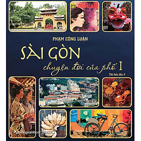 Download sách Sách Sài Gòn - Chuyện Đời Của Phố 1 (Tái bản năm 2021)