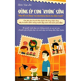 Nơi bán Đừng Ép Con “Khôn” Sớm (Tái Bản 2018) - Giá Từ -1đ