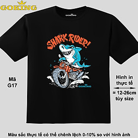 SHARK RIDER, mã G17. Áo thun hàng hiệu Goking, form unisex cho nam nữ, trẻ em, bé trai gái. Áo phông in đẹp, quà tặng cao cấp cho gia đình, cặp đôi, doanh nghiệp, hội nhóm