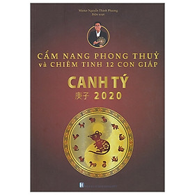 Cẩm Nang Phong Thủy Và Chiêm Tinh 12 Con Giáp Canh Tý 2020