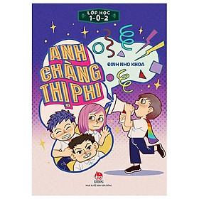 Lớp Học 1 – 0 – 2: Anh Chàng Thị Phi