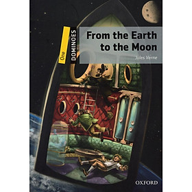 Sách ngoại văn: Dominoes: One: From the Earth to the Moon: World Literature Level 1 - Oxford University Press
