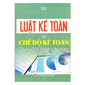 Nơi bán Luật Kế Toán Và Chế Độ Kế Toán Dành Cho Doanh Nghiệp - Giá Từ -1đ