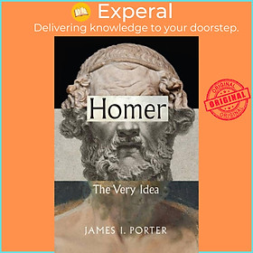Sách - Homer - The Very Idea by James I Porter (UK edition, paperback)