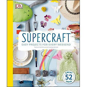 Supercraft : Easy Projects for Every Weekend