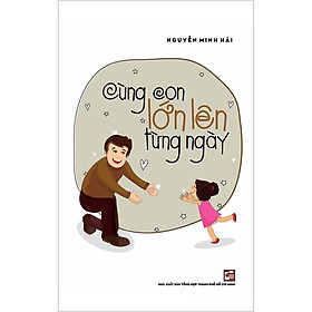 Cùng Con Lớn Lên Từng Ngày