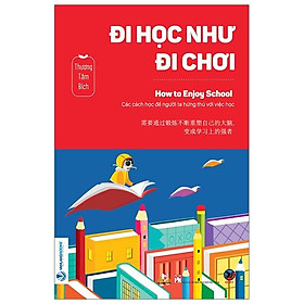 Đi Học Như Đi Chơi