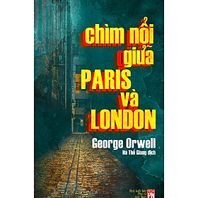 Chìm Nổi Giữa Paris Và London - Down and Out in Paris and London _PNU
