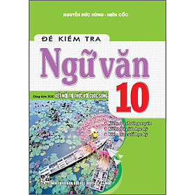 Đề Kiểm Tra Ngữ Văn 10 Kiểm Tra Thường Xuyên, Kiểm Tra Giữa Hk