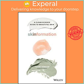 Sách - Skinformation : A Clean Science Guide to Beautiful Skin by Terri Vinson (paperback)