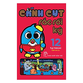 Cánh Cụt Rắc Rối Ký - Tập 12