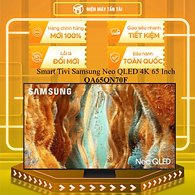 Smart Tivi Samsung Neo QLED 4K 65 Inch QA65QN70F - HÀNG CHÍNH HÃNG - CHỈ GIAO HCM