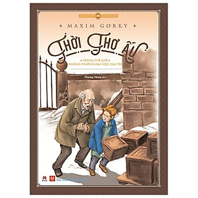 [Download Sách] Tủ sách Văn học kinh điển thế giới - Bản rút gọn minh hoạ màu (tuỳ chọn) - Thời thơ ấu - Trong thế giới - Những trường đại học của tôi